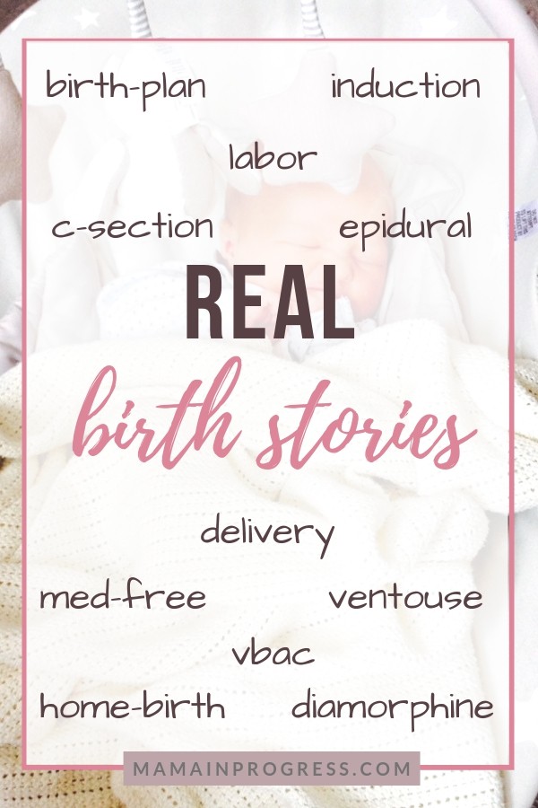 Real Birth Stories - Moms share their labor and delivery stories